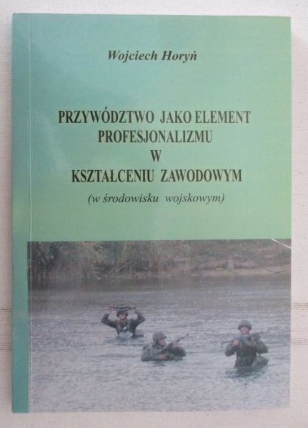 Przywództwo jako element profesjonalizmu w kształceniu zawodowym (w środowisku wojskowym)