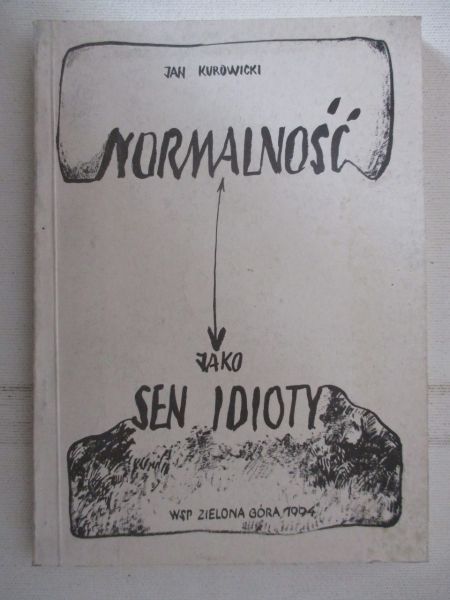 Normalność jako sen idioty