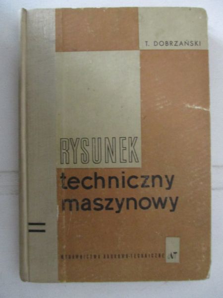 Dobrzański Tadeusz  - Rysunek Techniczny Maszynowy