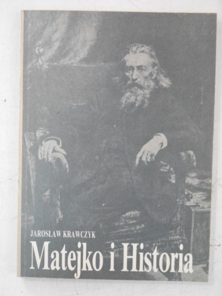 Krawczyk Jarosław -  Matejko i historia