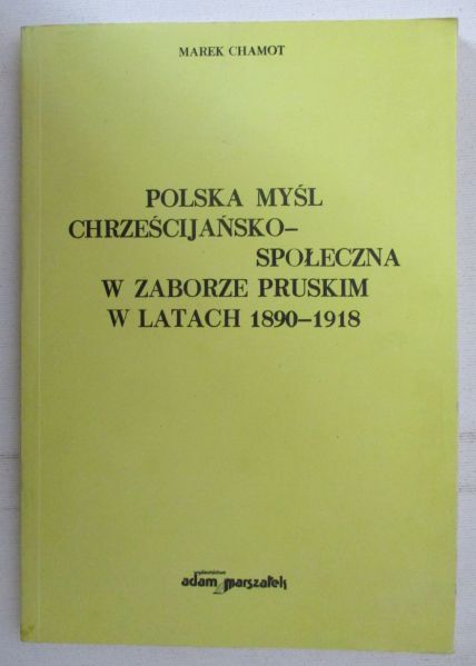 Polska myśl chrześcijańsko-społeczna w zaborze pruskim w latach 1890-1918