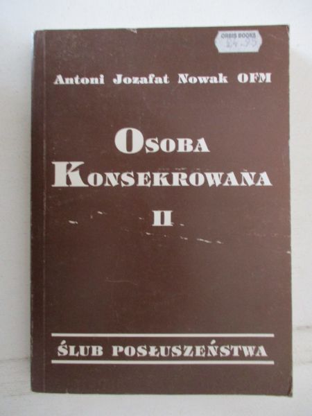 Nowak Antoni - Osoba konsekrowana: ślub posłuszeństwa
