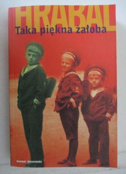 Hrabal Bohumil - Taka piękna żałoba