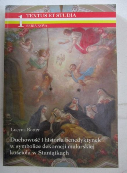 Duchowość i historia benedyktynek w symbolice dekoracji malarskiej kościoła w Staniątkach
