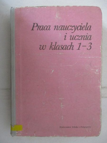 (red.) - Praca nauczyciela i ucznia w klasach 1-3