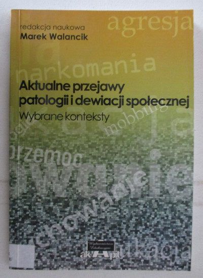 Aktualne przejawy patologii dewiacji społecznej