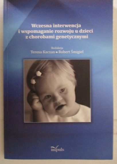 Wczesna interwencja i wspomaganie rozwoju u dzieci z chorobami genetycznymi