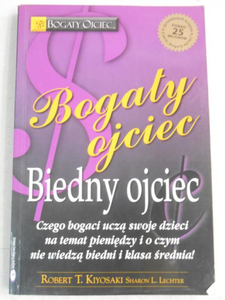 Kiyosaki Robert - Bogaty ojciec. Biedny ojciec