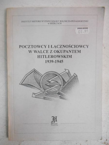 Lewandowski Stefan - Pocztowcy i łącznościowcy w walce z okupantem hitlerowskim 1939 - 1945