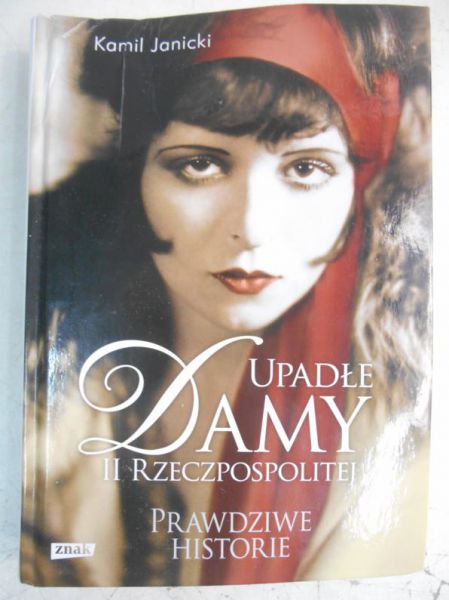 Janicki Kamil - Upadłe damy II Rzeczypospolitej
