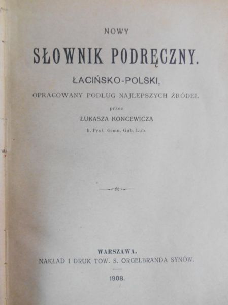 Nowy słownik podręczny łacińsko-polski, 1903 r.