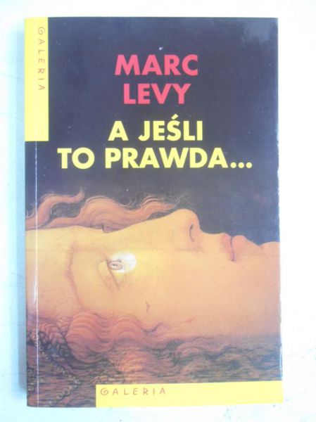 Levy Marc - A jeśli to prawda