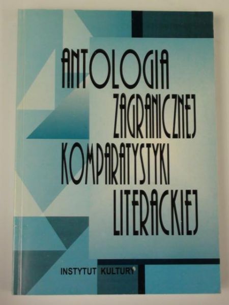 Halina Janaszek-Ivanićkova (red.) - Antologia zagranicznej komparatystyki literackiej