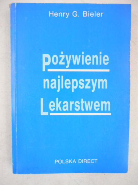 Bieler Henry G. - Pożywienie najlepszym lekiem