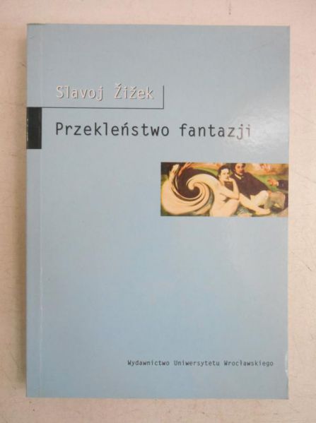 Zizek  - Przekleństwo fantazji
