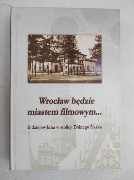 Wrocław będzie miastem filmowym