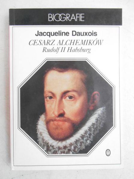 Dauxois Jacqueline - Cesarz alchemików Rudolf II Habsburg