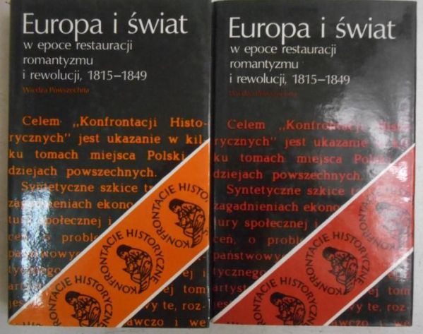 Europa i świat w epoce restauracji romantyzmu i rewolucji, 1815-1849, Tom I-II