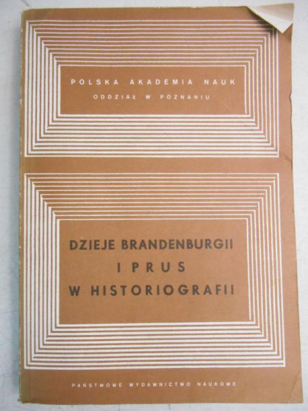 Dzieje Brandenburgii i Prus w historiografii