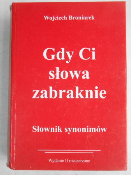 Gdy Ci słowa zabraknie. Słownik synonimów
