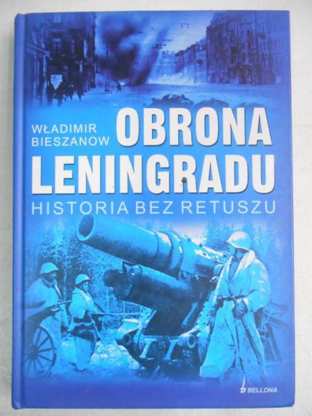 Bieszanow Władimir - Obrona Leningradu. Historia bez retuszu