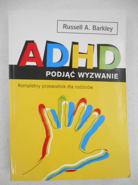 Barkley Russell A. - ADHD podjąć wyzwanie