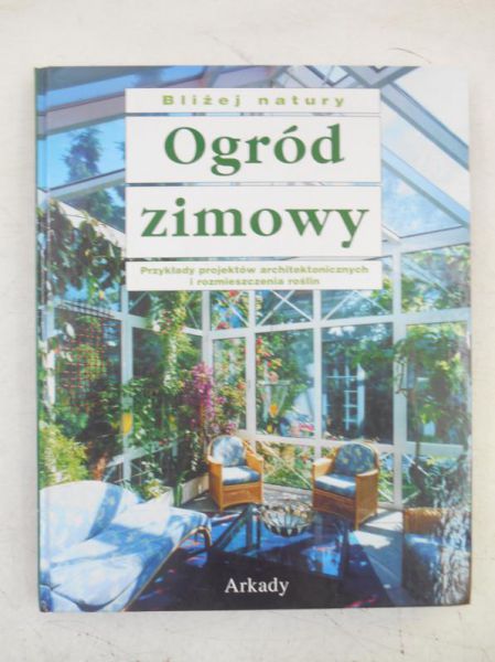 Hanke Sigrid - Ogród zimowy. Bliżej natury