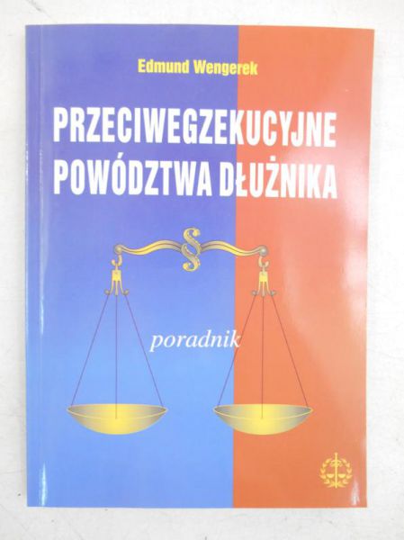 Wengerek Edmund - Przeciwegzekucyjne powództwa dłużnika