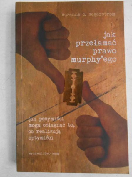 Segerstrom Suzanne C. - Jak przełamać prawo Murphy'ego