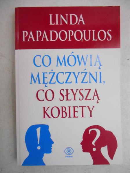 Papadopoulos  - Co mówią mężczyźni, co słyszą kobiety