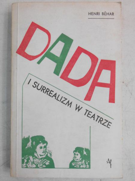 Dada i surrealizm w teatrze