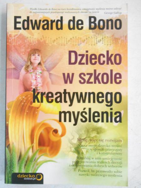de Bono Edward - Dziecko w szkole kreatwynego myślenia