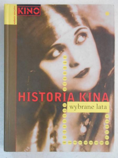 Kołodyński Andrzej (red.) - Historia kina. Wybrane lata