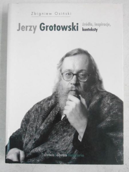 Grotowski. Źródła, inspiracje, konteksty