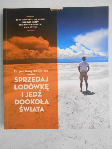 Godycki-Ćwirko Kacper - Sprzedaj lodówkę i jedź dookoła świata