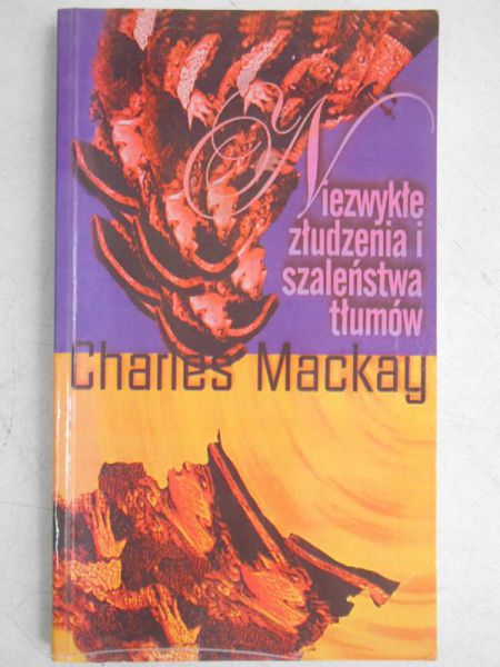Niezwykłe złudzenia i szaleństwa tłumów