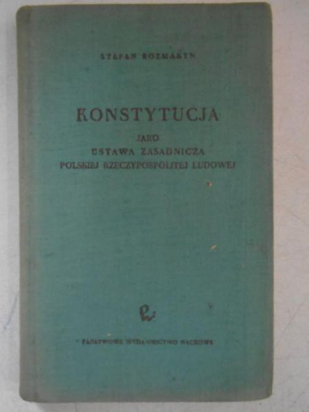 Konstytucja jako ustawa zasadnicza Polskiej Rzeczypospolitej Ludowej