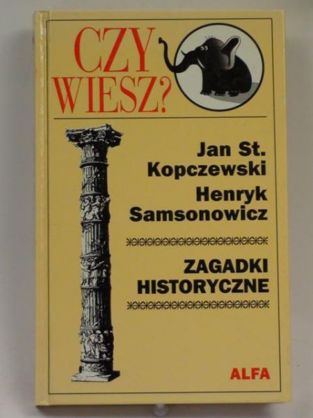 Samsonowicz Henryk - Zagadki historyczne