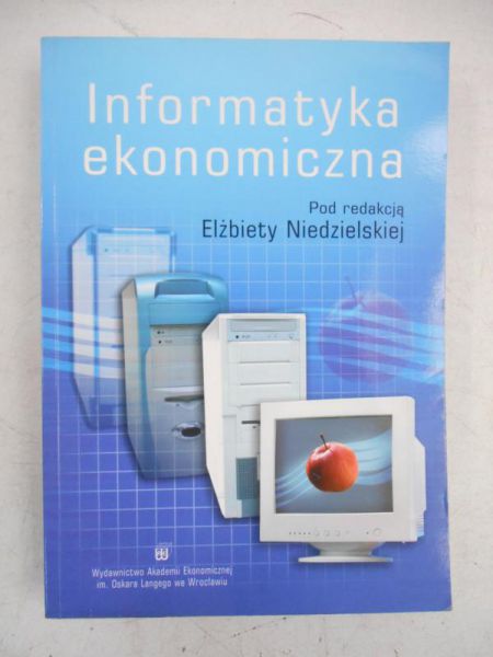 Niedzielska Elżbieta (red.) - Informatyka ekonomiczna