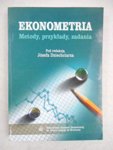 Dziechciarz Józef (red.) - Ekonometria. Metody, przykłady, zadania