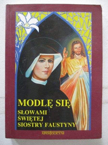 Modlę się słowami świętej siostry Faustyny