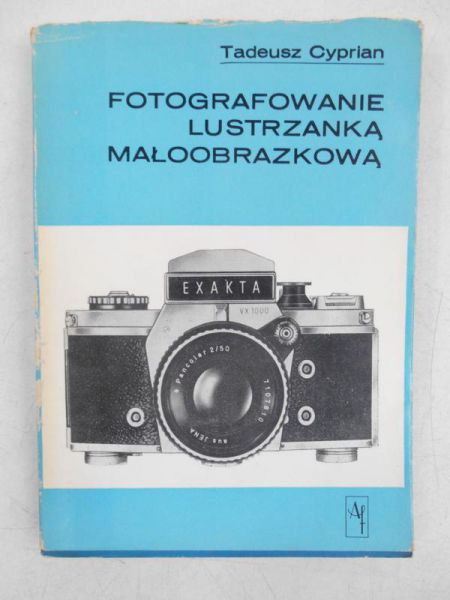 Cyprian Tadeusz - Fotografowanie lustrzanką małoobrazkową
