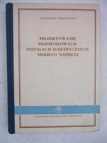 Projektowanie przemysłowych instalacji elektrycznych niskiego napięcia