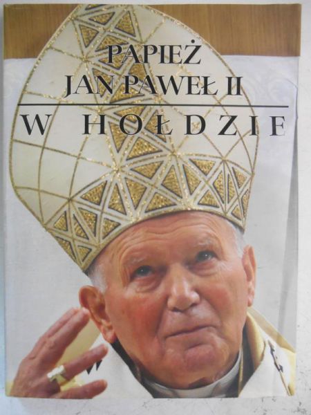 Dobroszek Sławomir (red.) - Papież Jan Paweł II. W hołdzie