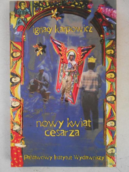 Karpowicz Ignacy - Nowy kwiat cesarza