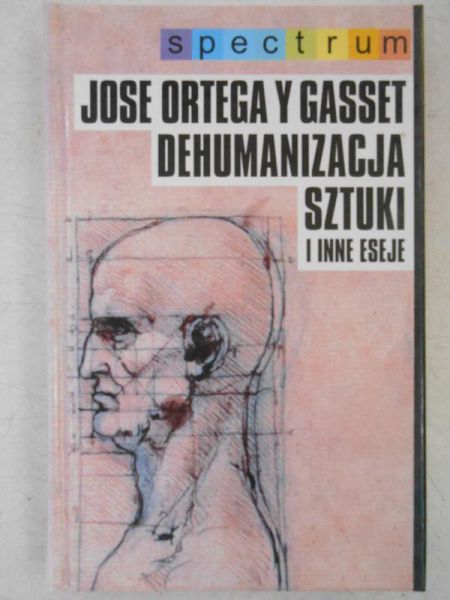 Dehumanizacja sztuki i inne eseje