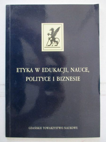 Etyka w edukacji, nauce, polityce i biznesie