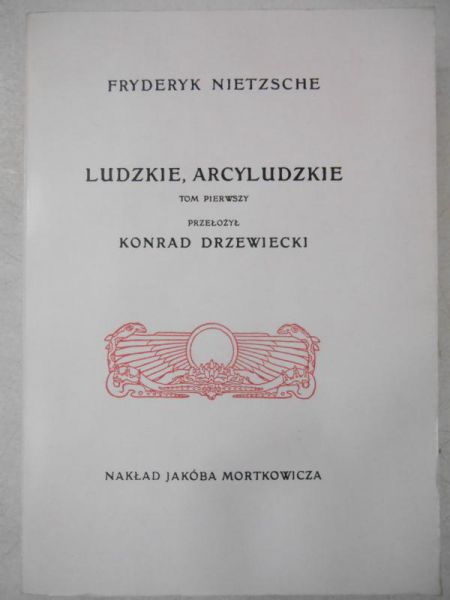 Ludzkie, arcyludzkie, reprint z 1908