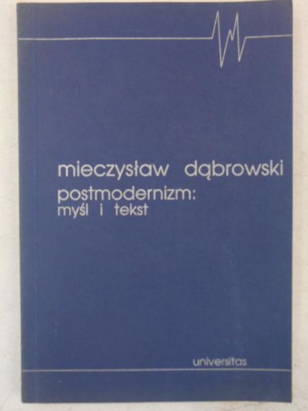 Postmodernizm: myśl i tekst