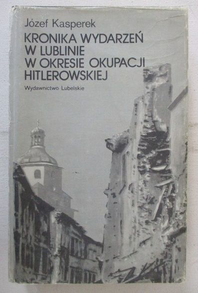 Kronika wydarzeń w Lublinie w okresie okupacji hitlerowskiej